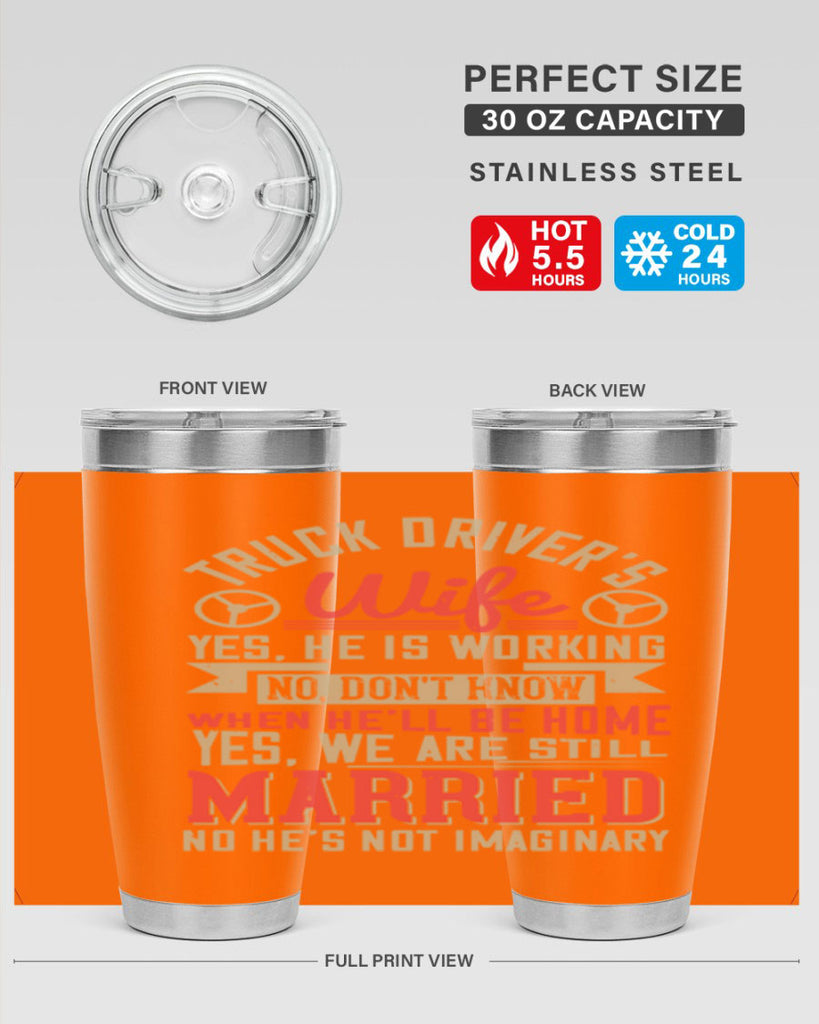truck driver’s wife yes he is working no z Style 14#- truck driver- tumbler