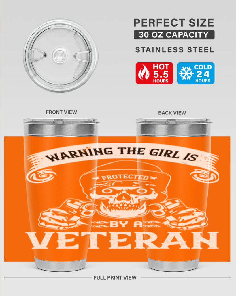 warning the girl is protected by a veteran 8#- Veterns Day- Tumbler