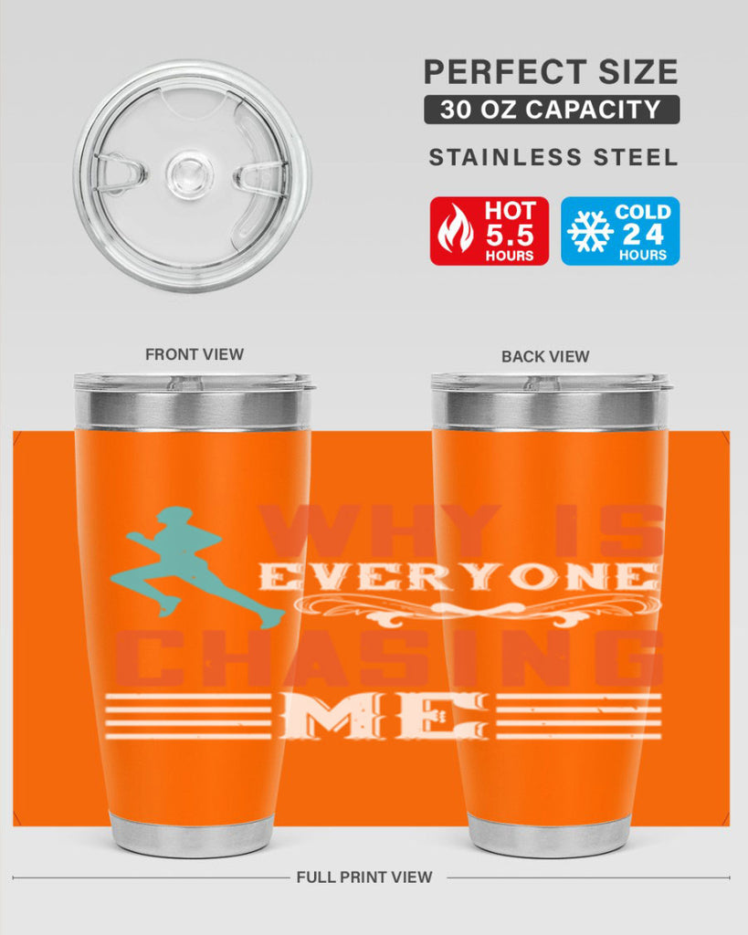 why is everyone chasing me 3#- running- Tumbler