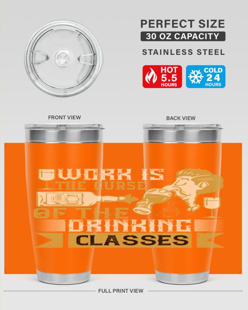work is the curse of the drinking classes 15#- drinking- Tumbler