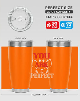 you are perfect Style 124#- cat- Tumbler
