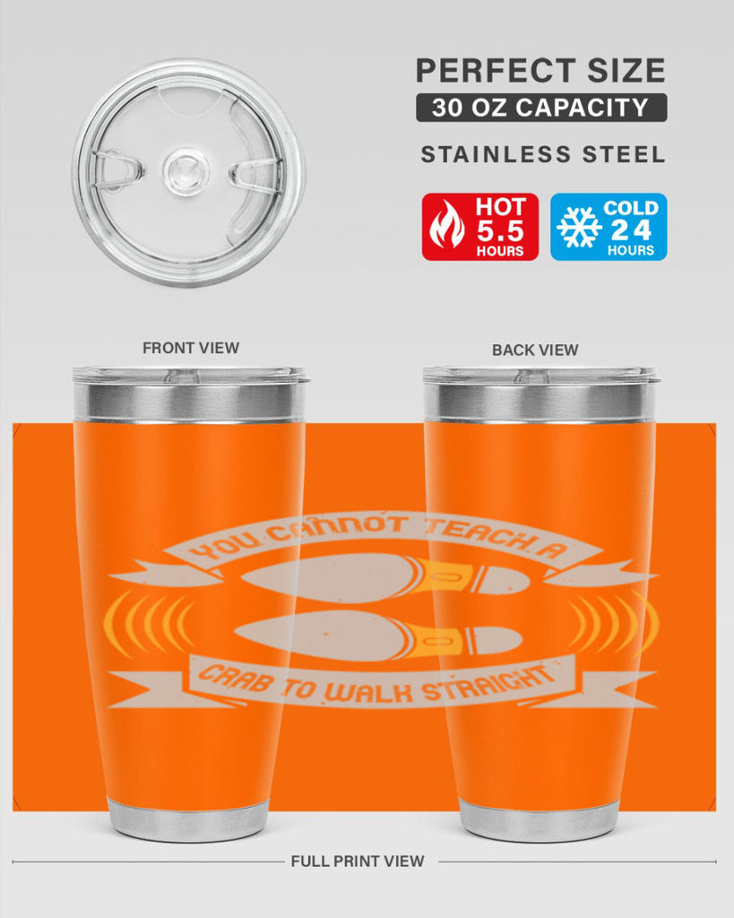 you cannot teach a crab to walk straight 3#- walking- Tumbler