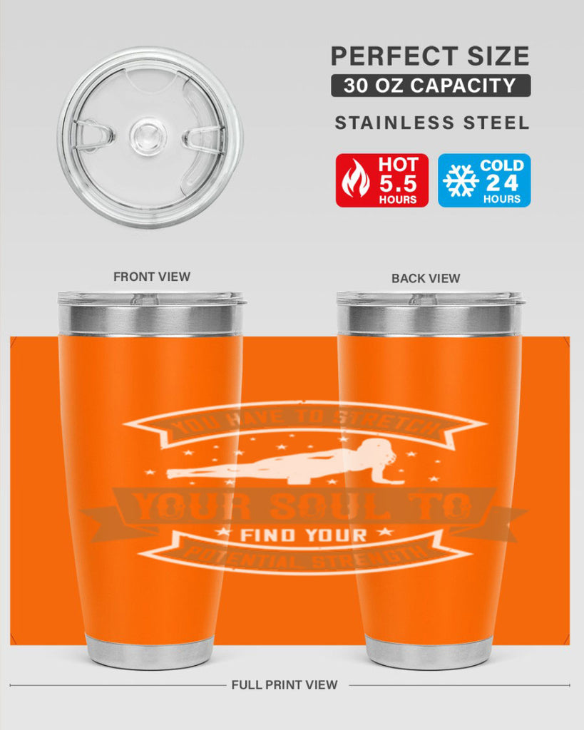 you have to stretch your soul to find your potential strength 2#- yoga- Tumbler