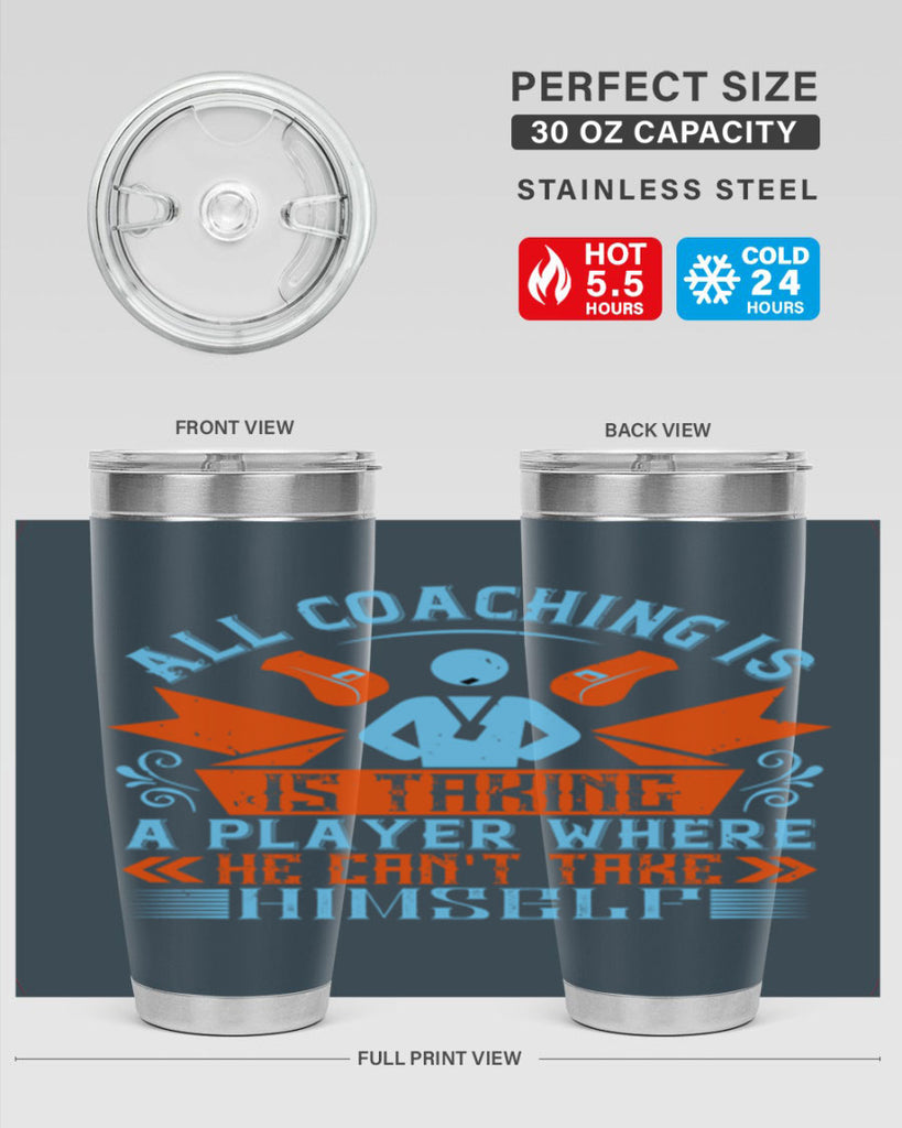 All coaching is is taking a player where he cant take himself Style 17#- coaching- tumbler