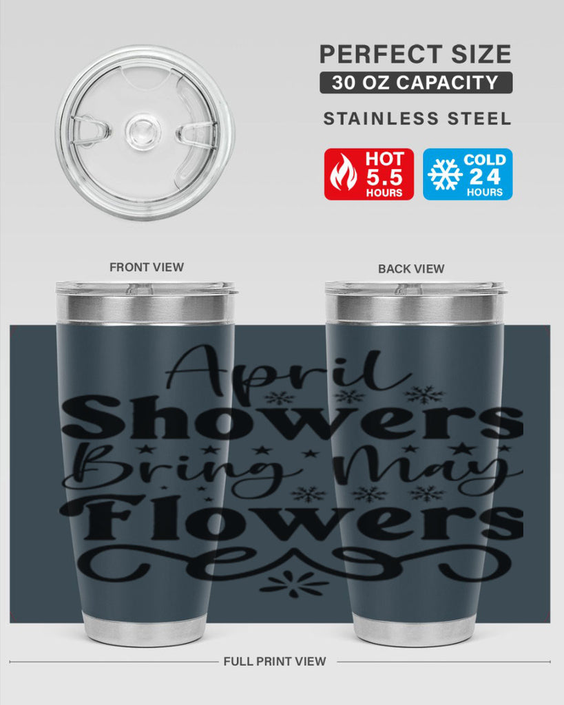 April Showers Bring May Flowers 19#- spring- Tumbler