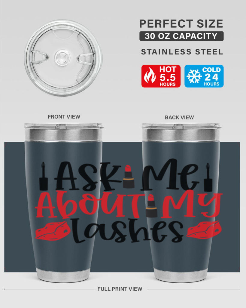 Ask Me About My Lashes Style 255#- make up- Tumbler
