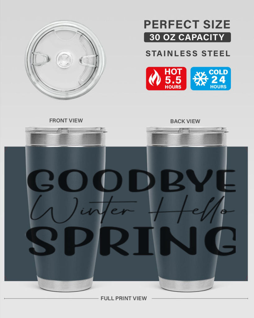 Goodbye Winter Hello Spring 148#- spring- Tumbler