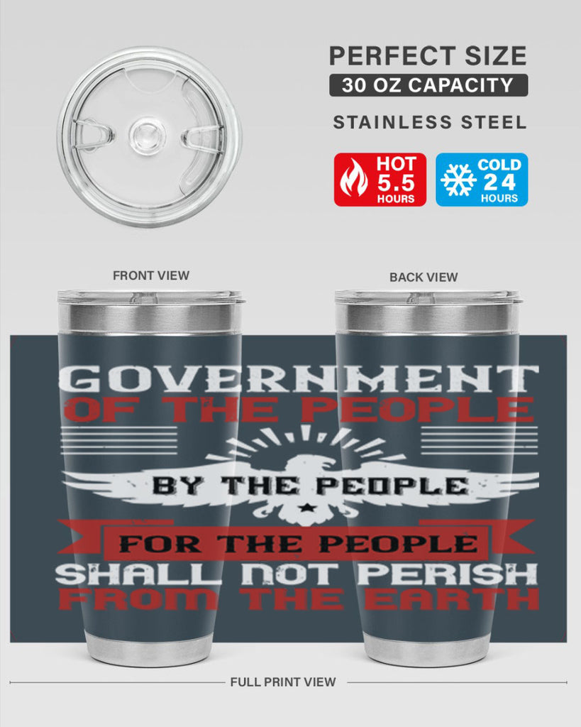 Government of the people by the people for the people shall not perish from the earth Style 96#- Fourt Of July- Tumbler
