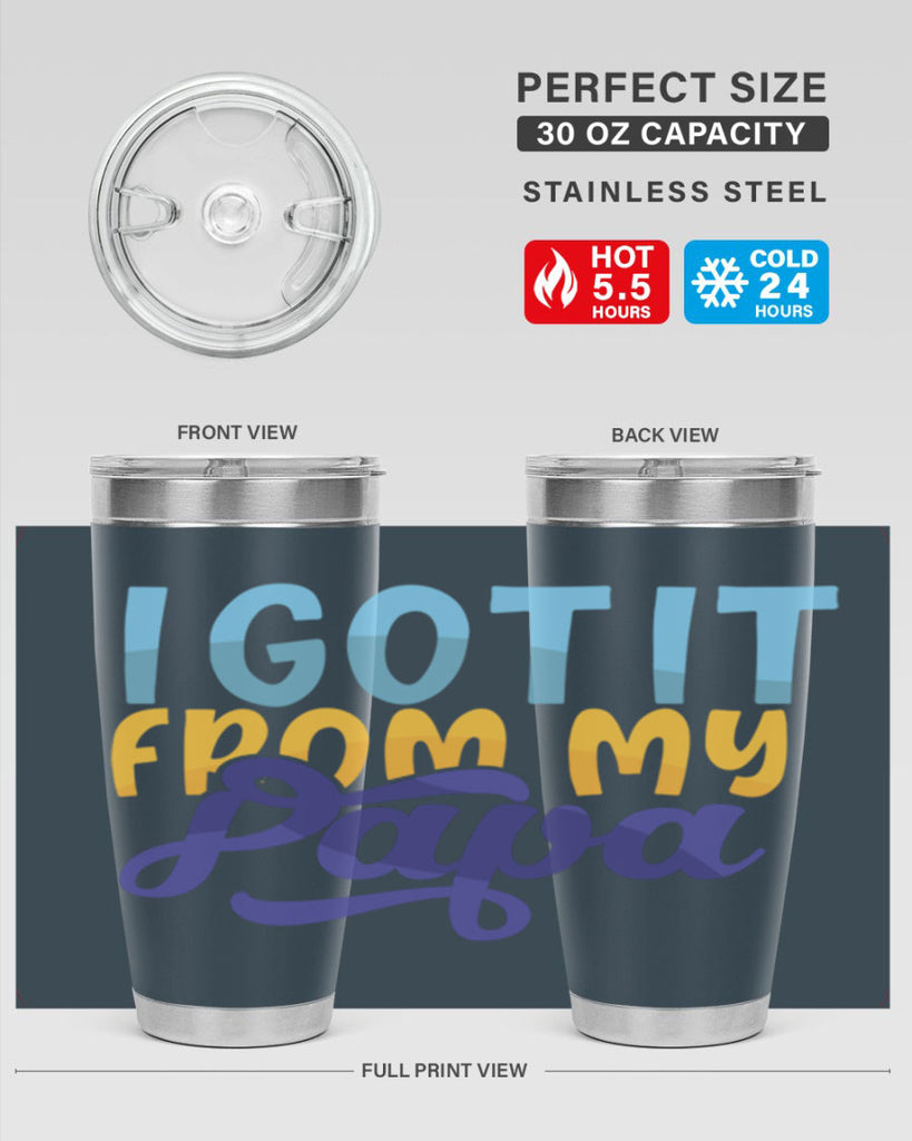 I Got It From My Papa 56#- grandpa - papa- Tumbler