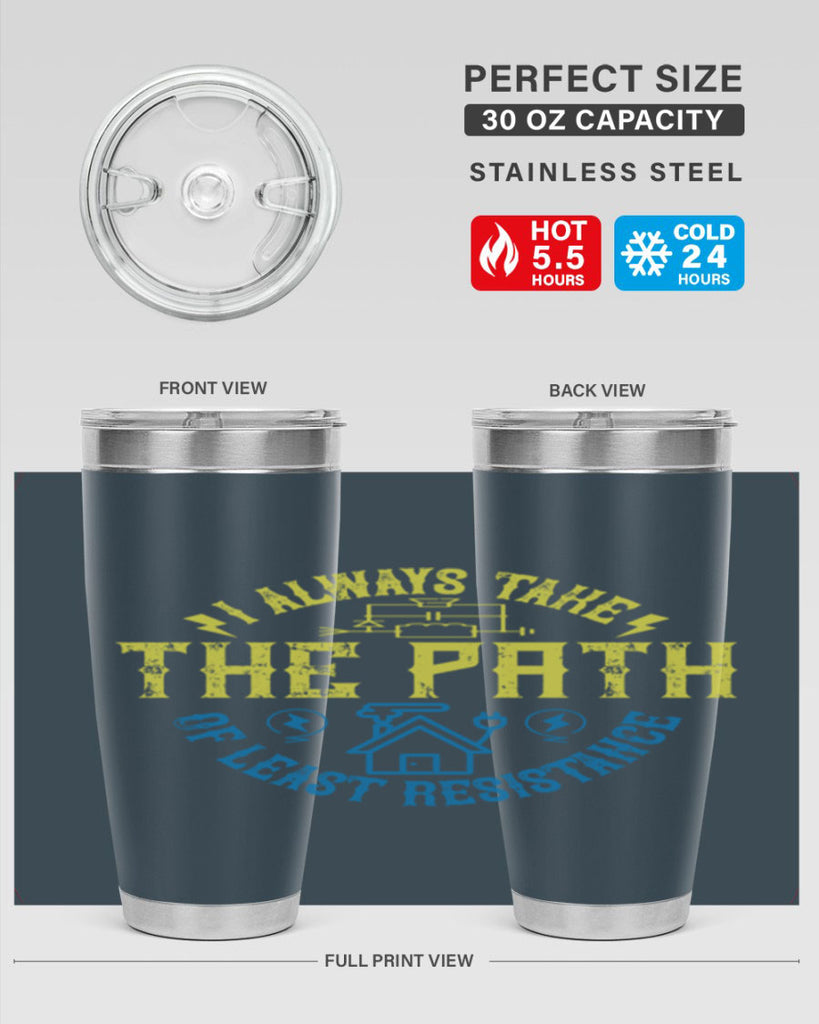 I always take the path of lest resistance Style 39#- electrician- tumbler