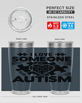 I love someone Style 47#- autism- Tumbler