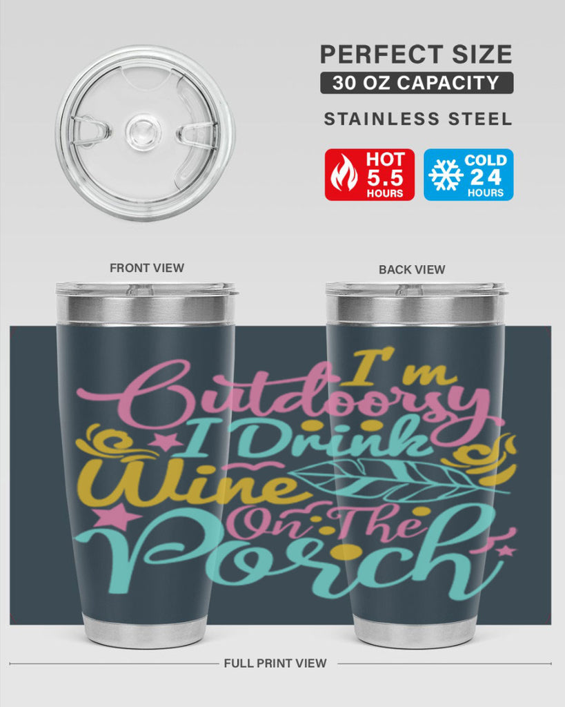 IM OUTDOORSY I DRINK WINE ON THE PORCH Style 61#- summer- Tumbler