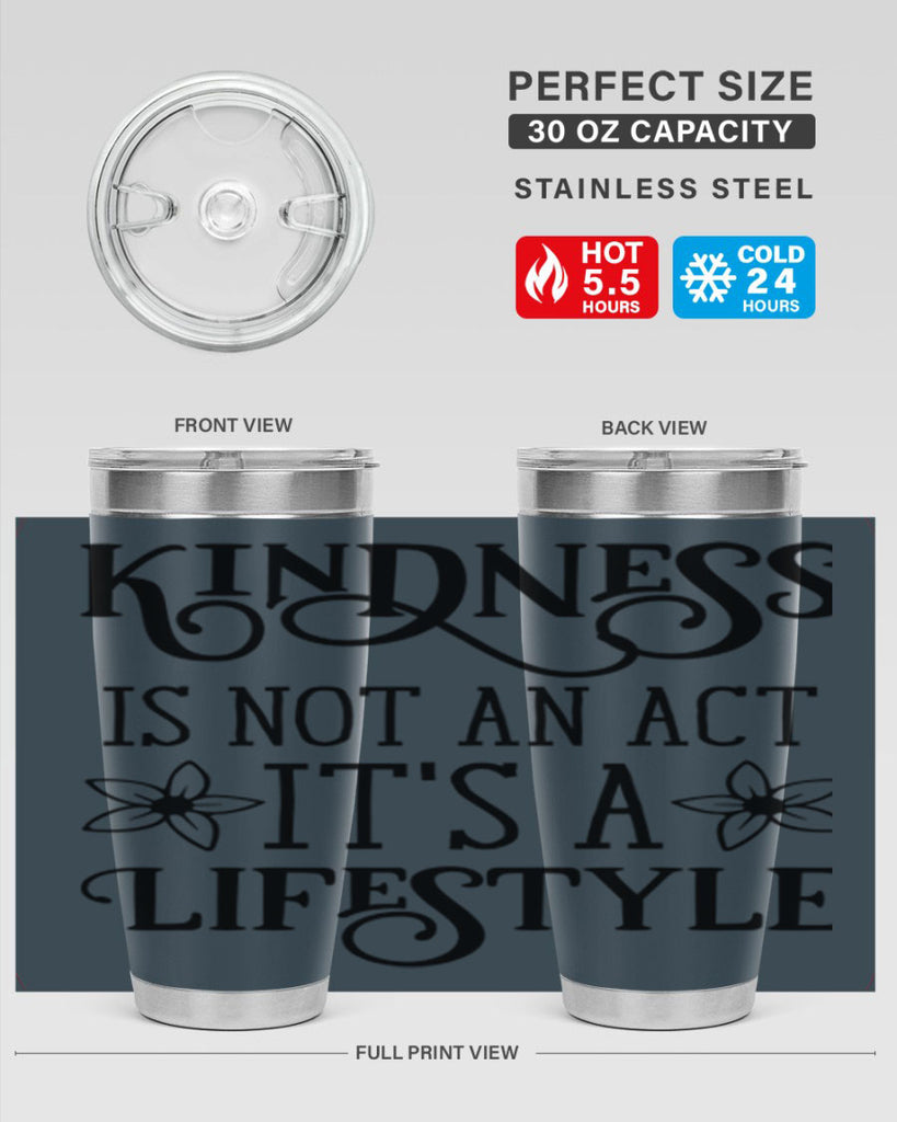 Kindness is not an act 295#- spring- Tumbler