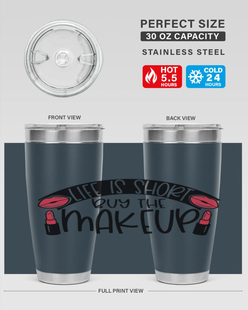 Life Is Short Buy The Makeup Style 60#- make up- Tumbler