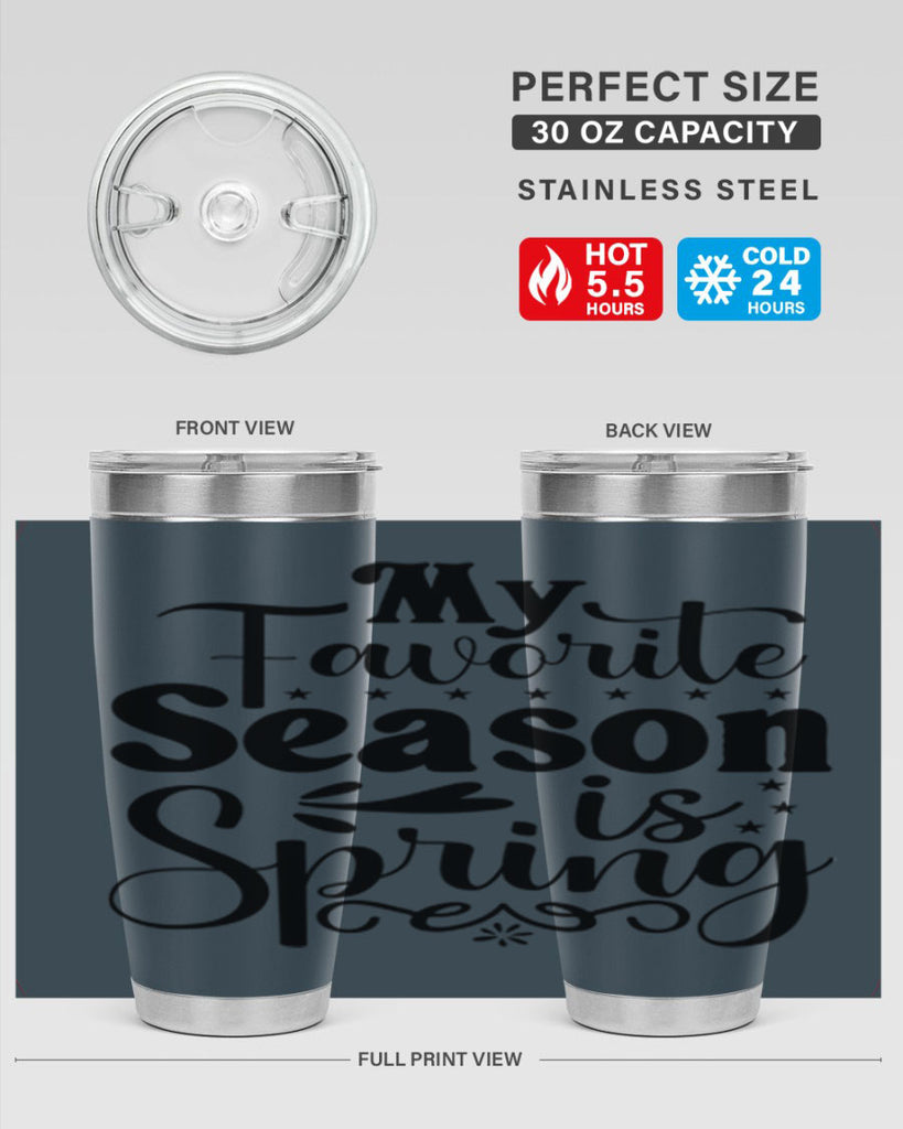 My Favorite Season Is Spring 341#- spring- Tumbler