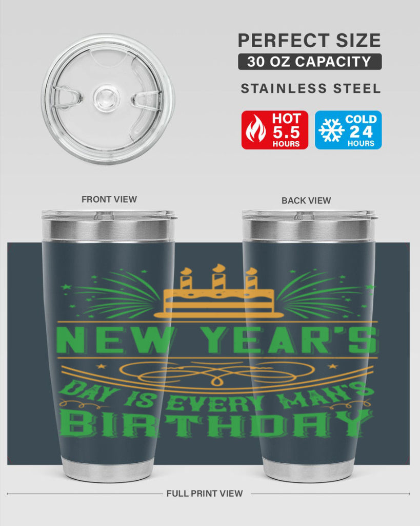 New Years Day is every mans birthday Style 62#- birthday- tumbler