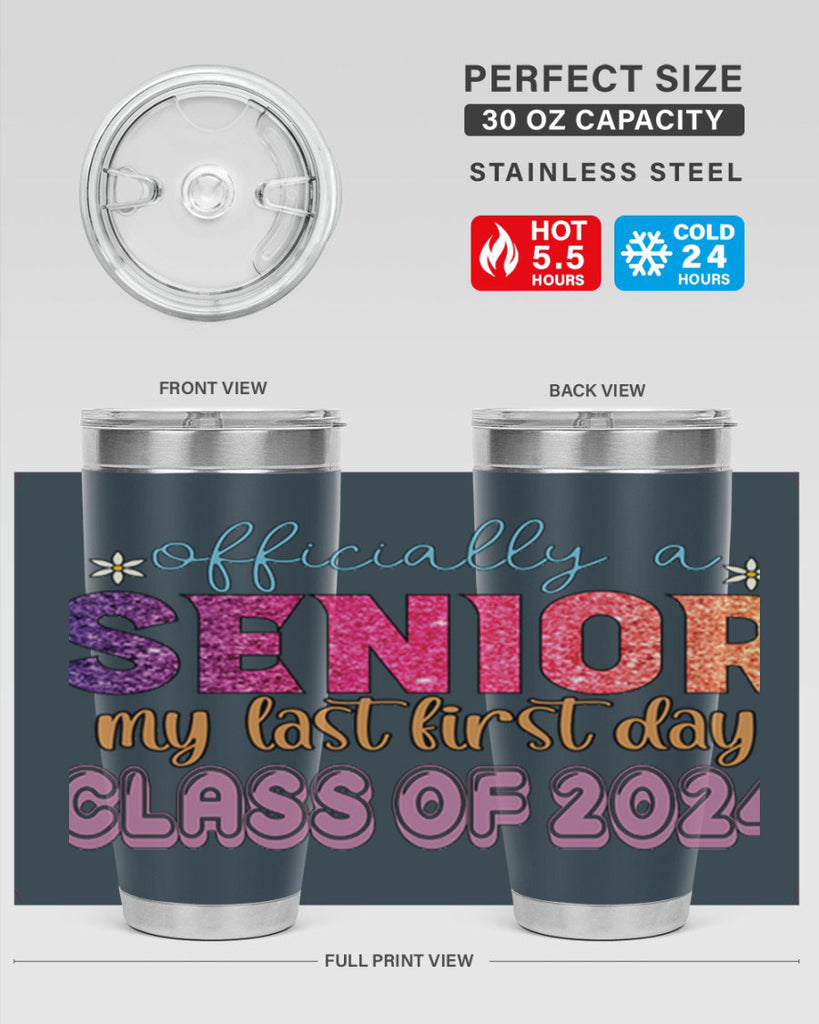 Officially a senior my last first day class of 2024 9#- 12th grade- Tumbler