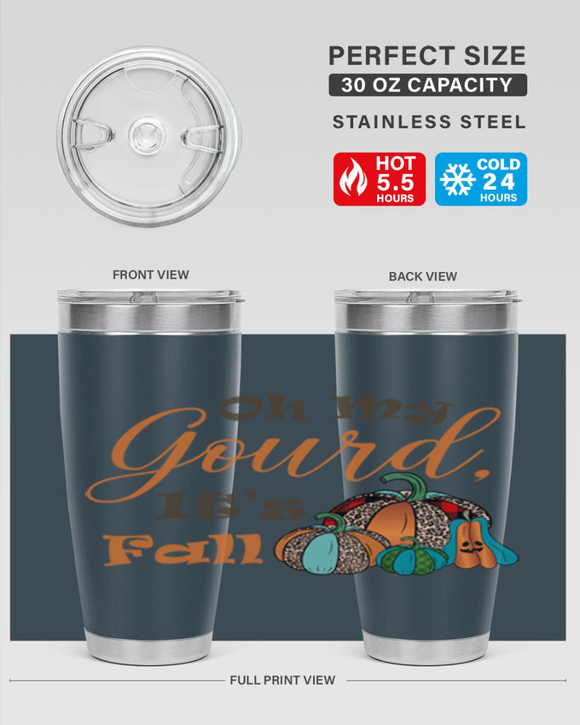 Oh My Gourd It s Fall 458#- fall- Tumbler