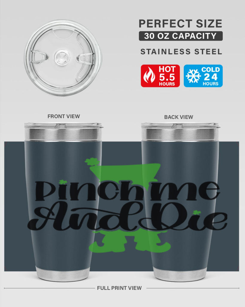 Pinch Me And Die Style 38#- St Patricks Day- Tumbler