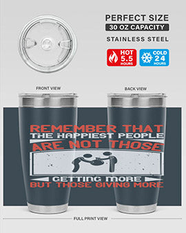Remember that the happiest people are not those getting more but those giving more Style 34#- volunteer- Tumbler