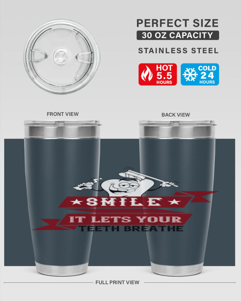 Smile it lets your teeth breathe Style 21#- dentist- tumbler