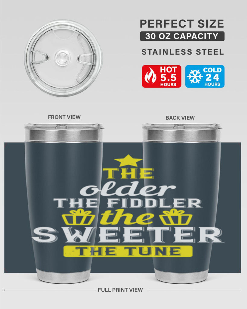 The older the fiddler the sweeter the tune Style 35#- birthday- tumbler
