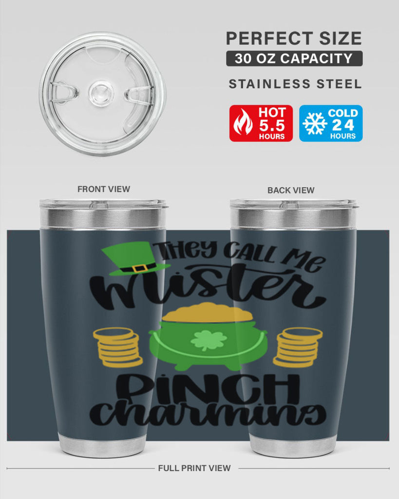 They Call Me Mister Pinch Charming Style 25#- St Patricks Day- Tumbler
