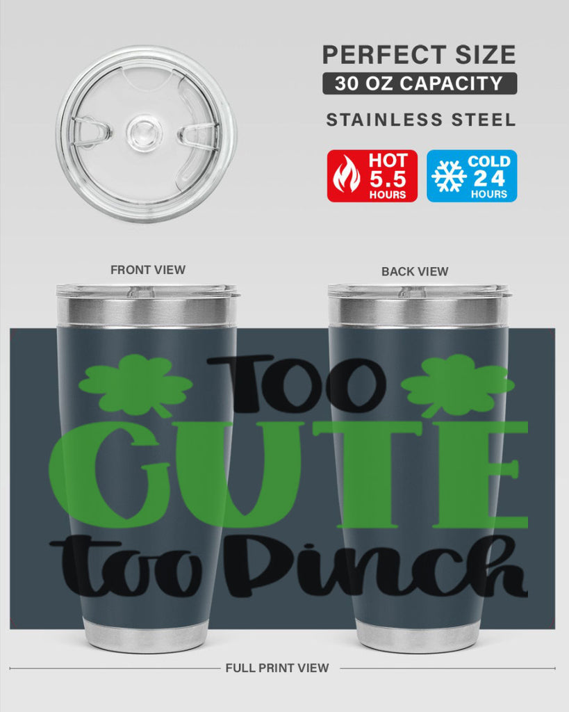 Too Cute Too Pinch Style 20#- St Patricks Day- Tumbler