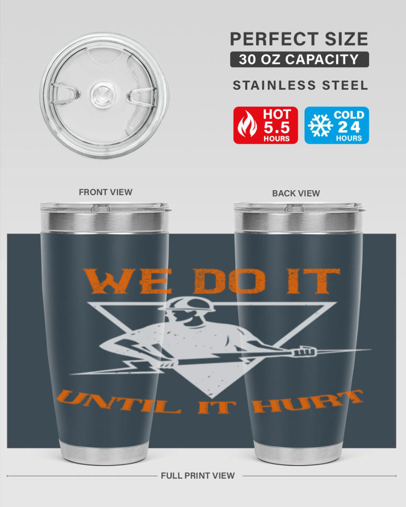 We do it untill it hurt Style 3#- electrician- tumbler