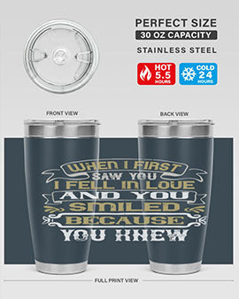 When I first saw you I fell in love and you smiled because you knew Style 12#- pig- Tumbler