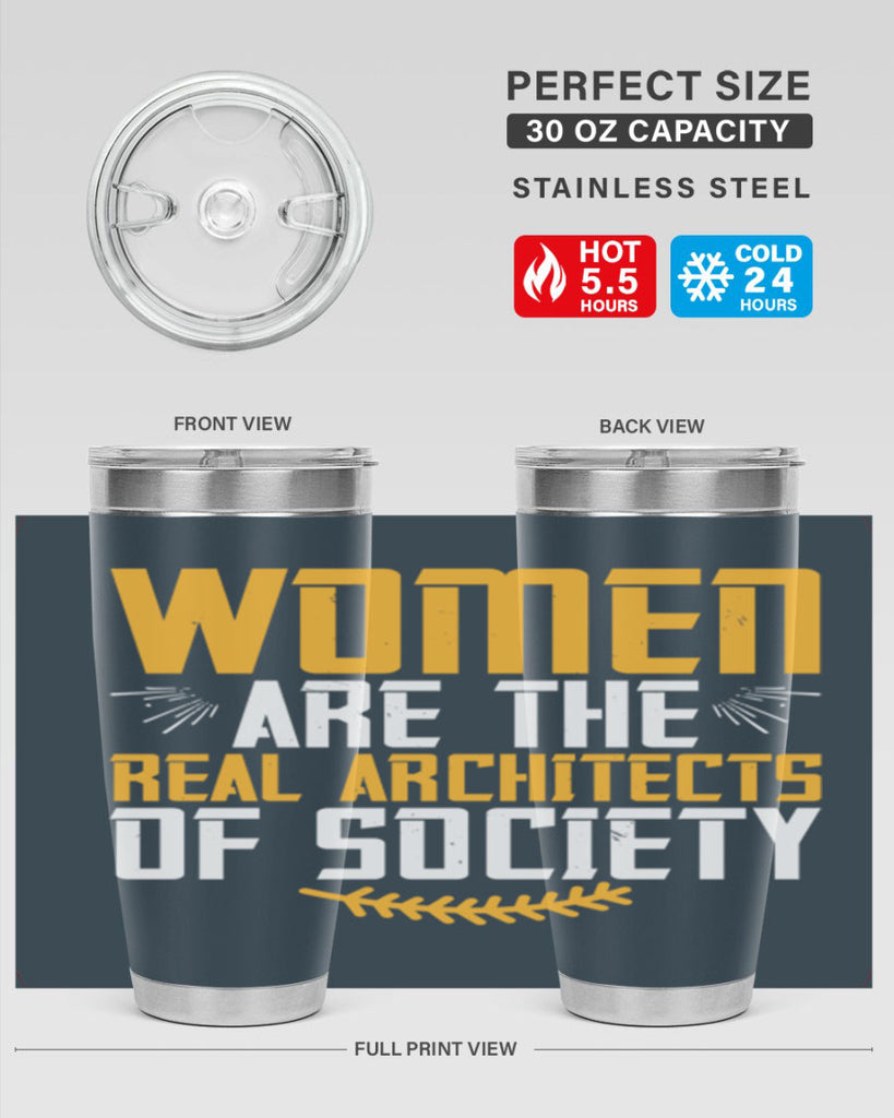 Women are the real architects of society Style 9#- womens day- Tumbler