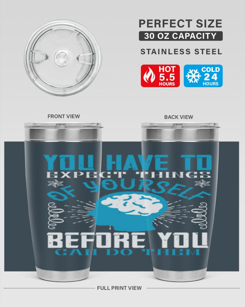 You have to expect things of yourself before you can do them Style 7#- coaching- tumbler