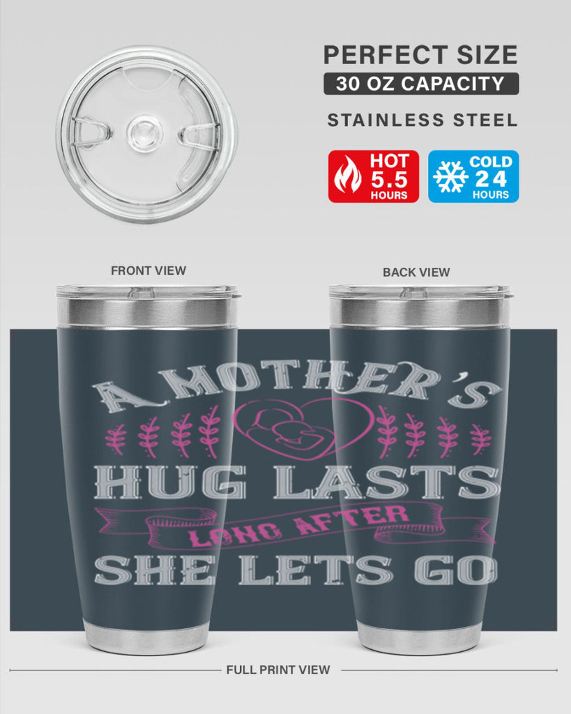a mother’s hug lasts long after she lets go 231#- mom- Tumbler