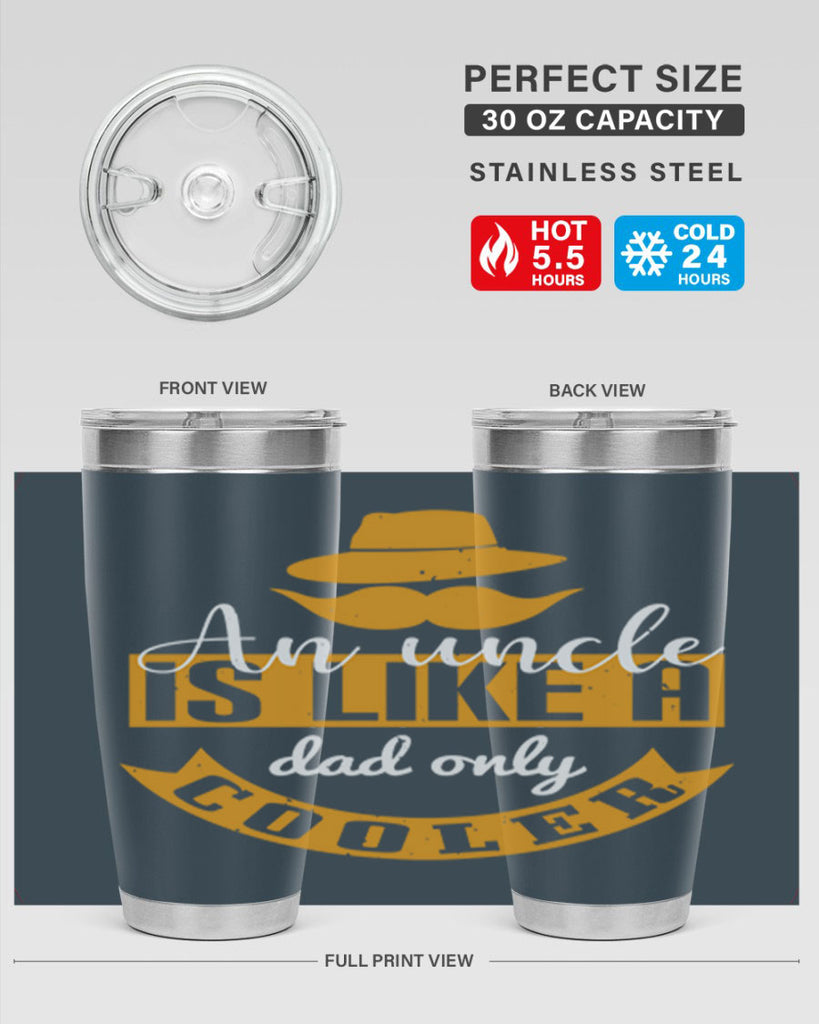 an uncle is like a dad only cooler 260#- fathers day- Tumbler