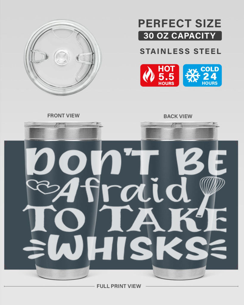 dont be afraid to take whisks 40#- kitchen- Tumbler