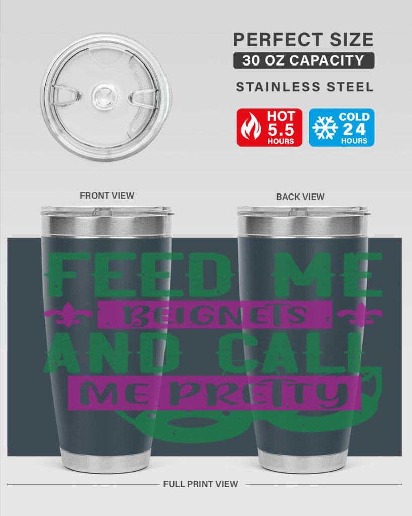 feed me beignets and call me pretty 71#- mardi gras- Tumbler