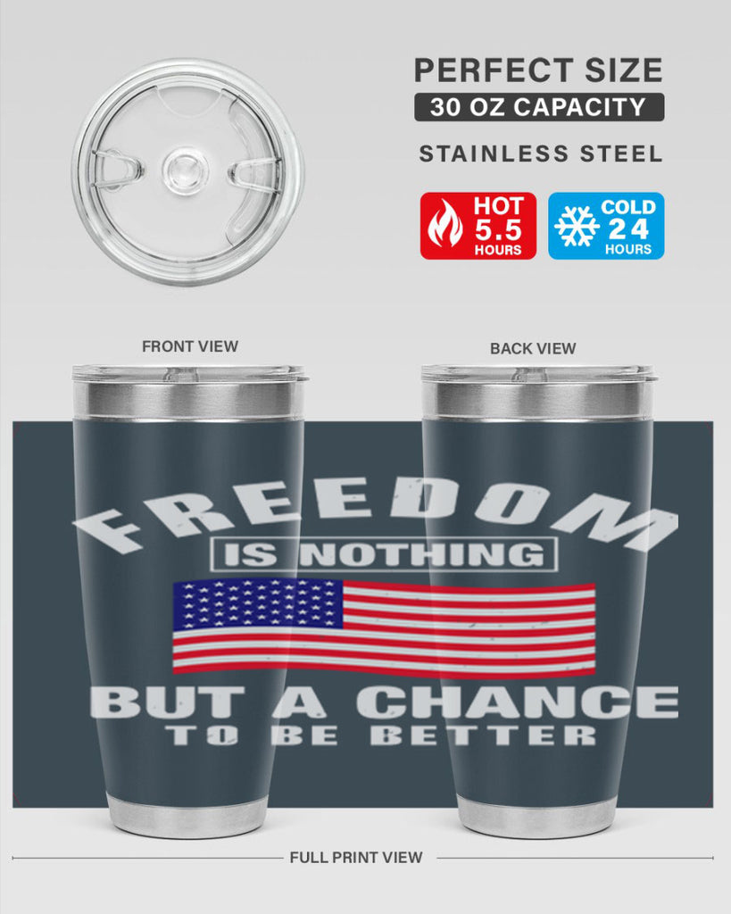 freedom is nothing but a chance to be better Style 81#- Fourt Of July- Tumbler