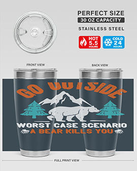 go outside worst case scenario a bear kills you  40#- Bears- Tumbler