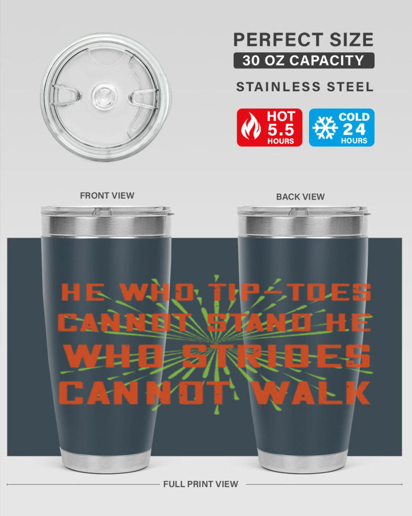 he who tiptoes cannot stand he who strides cannot walk 83#- walking- Tumbler