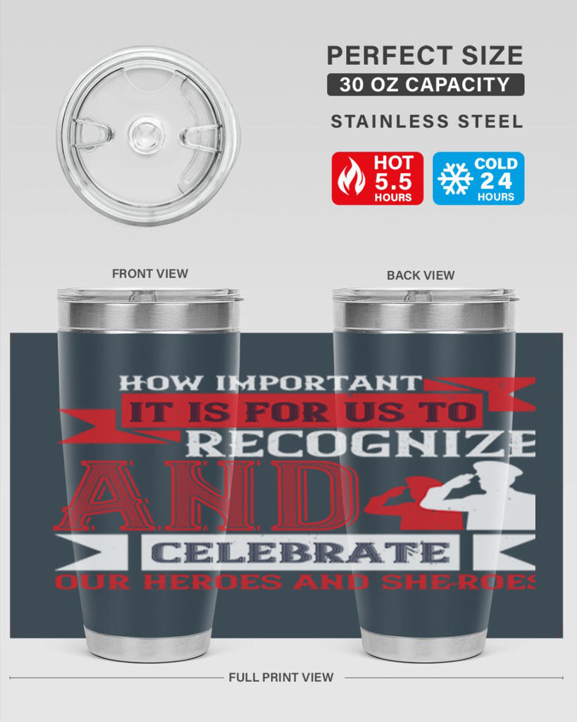 how important it is for us to recognize and celebrate our heroes and sheroes 60#- Veterns Day- Tumbler