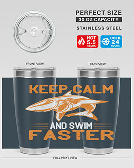 keep calm and swim faster Style 58#- shark  fish- Tumbler