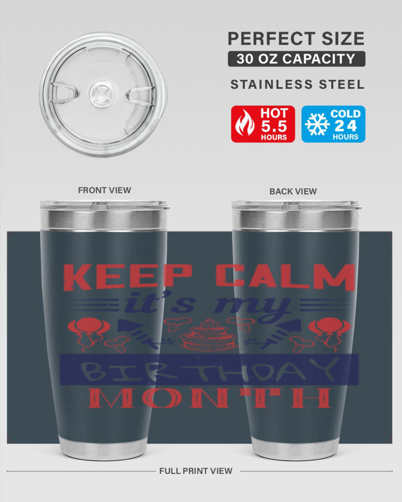 keep calm it’s my birthday month Style 73#- birthday- tumbler