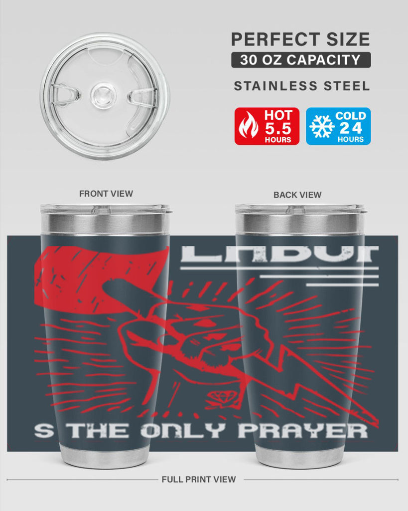 labor is the only prayer that nature answers 30#- labor day- Tumbler