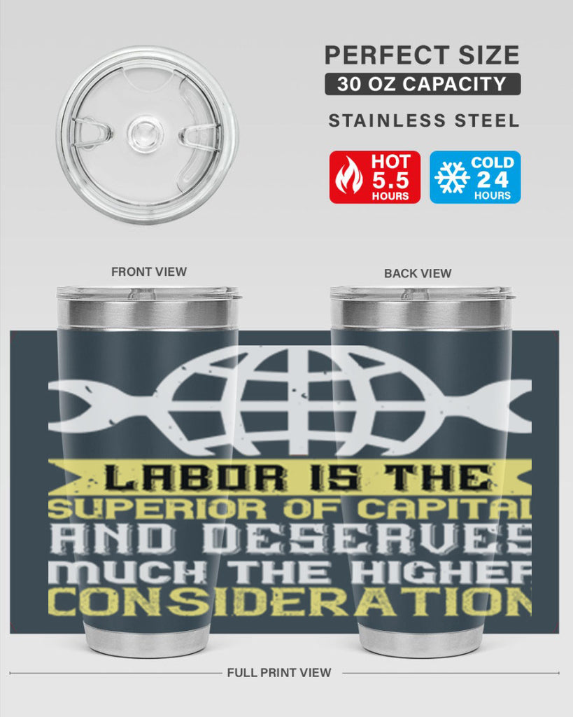labor is the superior of capital and deserves much the higher consideration 28#- labor day- Tumbler