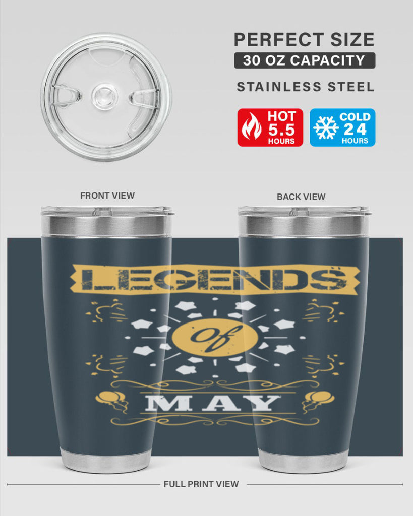 legends of may Style 52#- birthday- tumbler