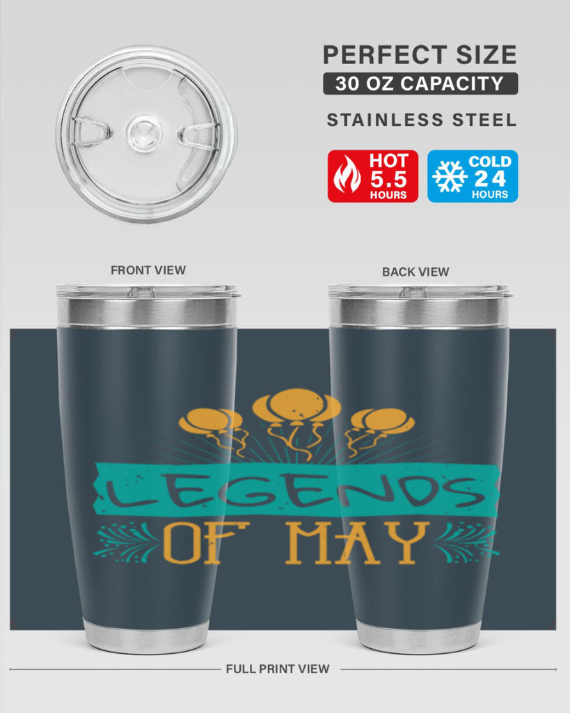 legends of may Style 54#- birthday- tumbler