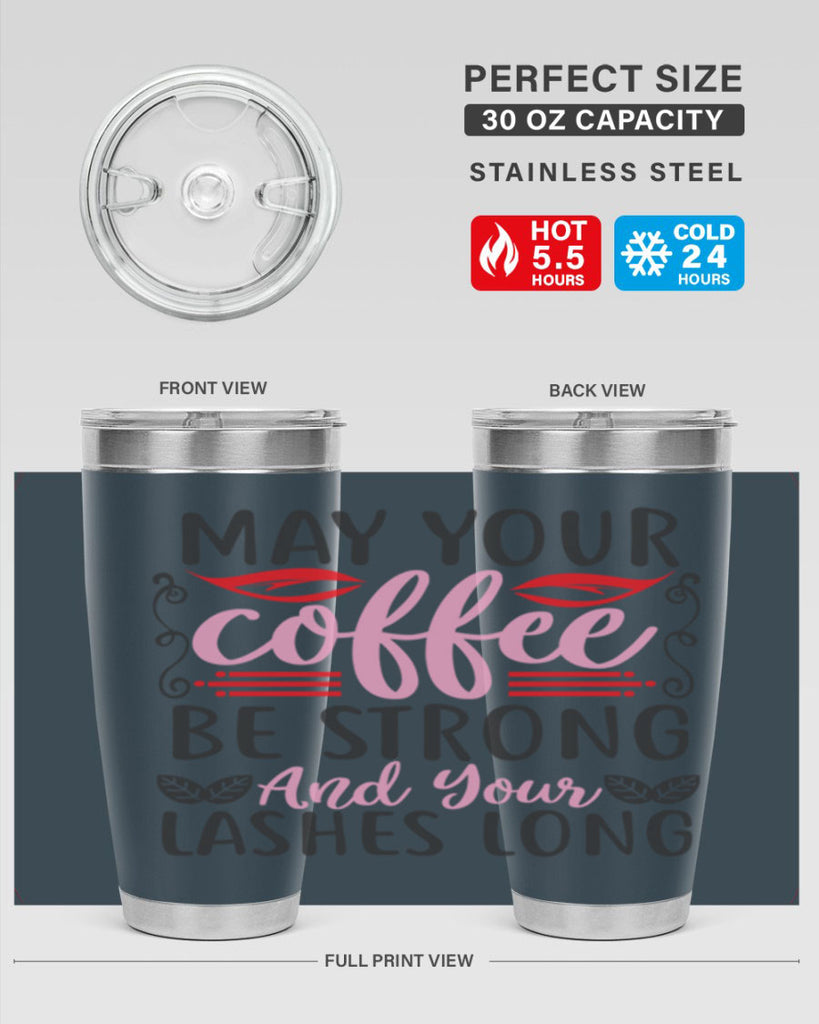 may your coffee be strong and your lashes long Style 151#- make up- Tumbler