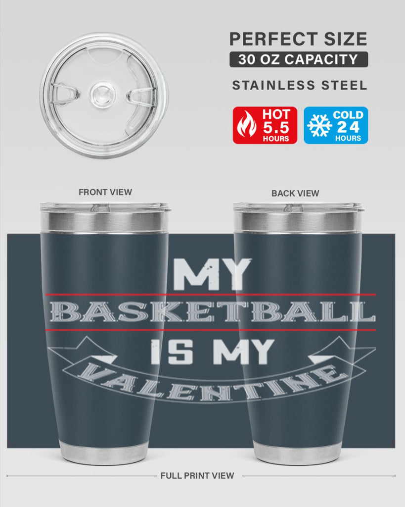 my basketball is my valentine 39#- valentines day- Tumbler