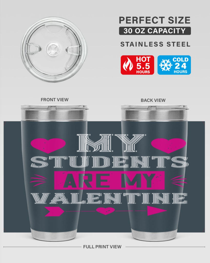 my student are my valentine 34#- valentines day- Tumbler