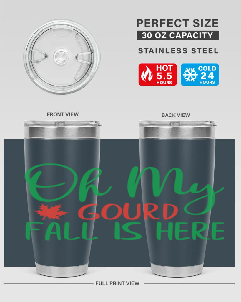 oh my gourd fall is here 454#- fall- Tumbler